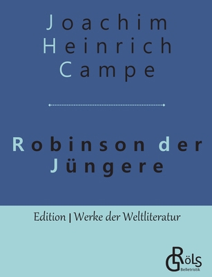 Robinson der Jüngere: Zur angenehmen und nützli... [German] 3966370271 Book Cover