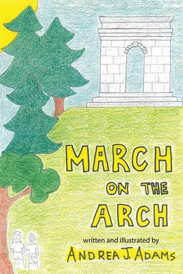 March on the Arch B0D9K1VDJP Book Cover