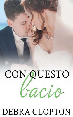 Con questo bacio [Italian] 164625919X Book Cover