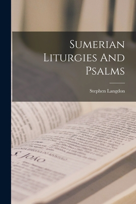 Sumerian Liturgies And Psalms 1015952690 Book Cover