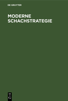 Moderne Schachstrategie [German] 3111132129 Book Cover