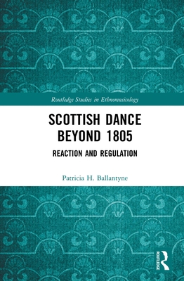 Scottish Dance Beyond 1805: Reaction and Regula... 1138358770 Book Cover