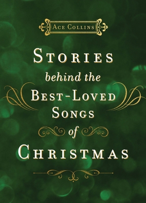 Stories Behind the Best-Loved Songs of Christma... B000SF9WZQ Book Cover