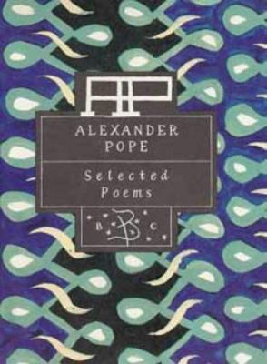 Alexander Pope: Selected Poems 0747518629 Book Cover