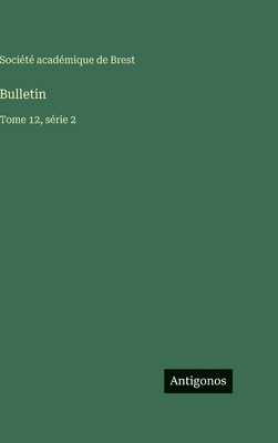 Bulletin: Tome 12, série 2 [French] 3563777209 Book Cover