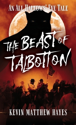 The Beast of Talbotton: An All Hallows' Eve Tale 1965315046 Book Cover