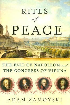 Rites of Peace: The Fall of Napoleon and the Co... 0060775181 Book Cover