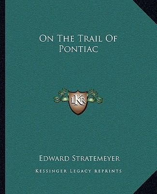 On The Trail Of Pontiac 1162677708 Book Cover