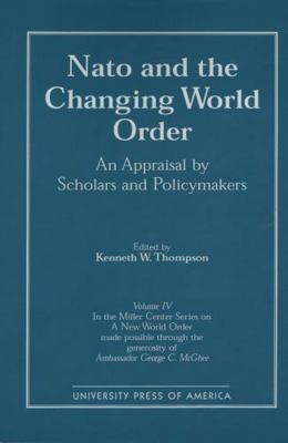 NATO and the Changing World Order: An Appraisal... 0761802037 Book Cover