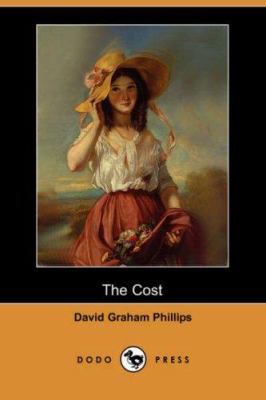 The Cost (Dodo Press) 1406541362 Book Cover