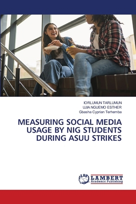 Measuring Social Media Usage by Nig Students Du... 6208421683 Book Cover
