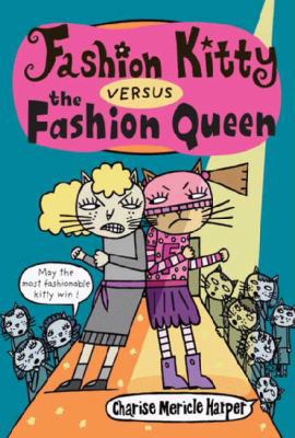 Fashion Kitty Versus the Fashion Queen 1417778458 Book Cover