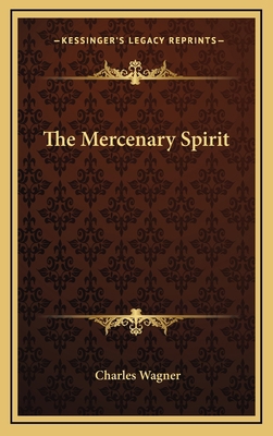 The Mercenary Spirit 1168640512 Book Cover