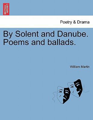 By Solent and Danube. Poems and Ballads. 1241117101 Book Cover