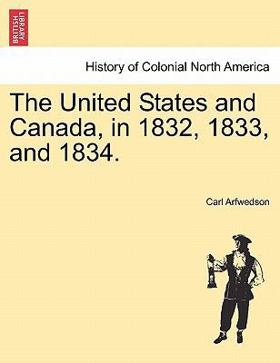 The United States and Canada, in 1832, 1833, an... 1241105847 Book Cover