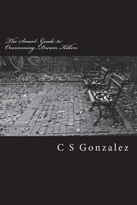 The Smart Guide to Overcoming Dream Killers: Le... 1723505420 Book Cover