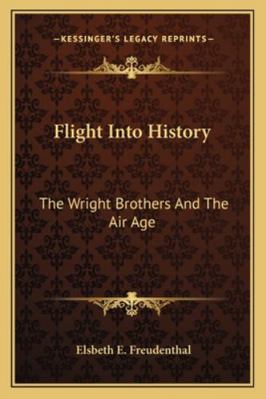 Flight Into History: The Wright Brothers And Th... 1163140368 Book Cover