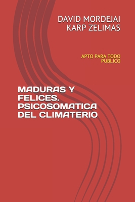 Maduras Y Felices. Psicosomatica del Climaterio... [Spanish] B08QSG8713 Book Cover