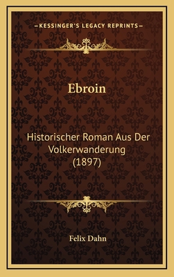 Ebroin: Historischer Roman Aus Der Volkerwander... [German] 1168629128 Book Cover