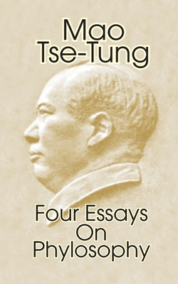 Mao Tse-Tung: Four Essays on Philosophy 0898751810 Book Cover