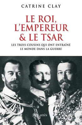 Le roi l'empereur et le tsar [French] 2709626667 Book Cover