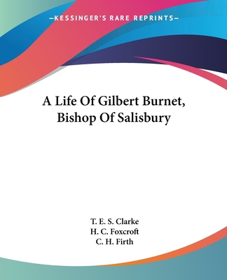 A Life Of Gilbert Burnet, Bishop Of Salisbury 1432644203 Book Cover