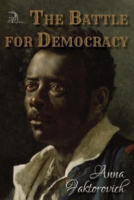 The Battle for Democracy 1681142236 Book Cover