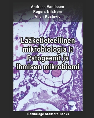 Lääketieteellinen mikrobiologia I: Patogeenit ja ihmisen mikrobiomi (Finnish Edition) B08HTRL2BT Book Cover