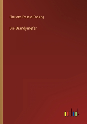 Die Brandjungfer [German] 3368457888 Book Cover
