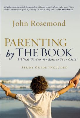Parenting by the Book: Biblical Wisdom for Rais... 1416544844 Book Cover