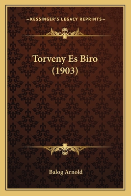 Torveny Es Biro (1903) 1164542222 Book Cover