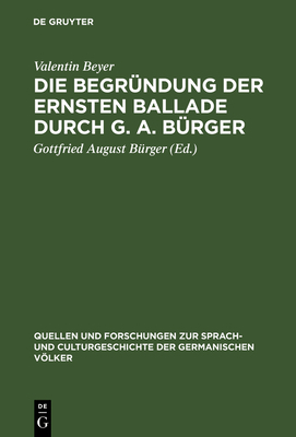 Die Begründung der ernsten Ballade durch G. A. ... [German] 3110994704 Book Cover