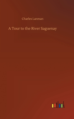A Tour to the River Saguenay 3752434015 Book Cover