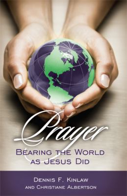 Prayer: Bearing the World as Jesus Does 1593176147 Book Cover