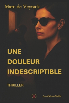 Une douleur indescriptible [French] B0G4WC4BXQ Book Cover