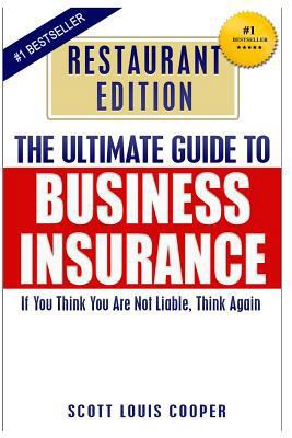 The Ultimate Guide to Business Insurance - Rest... 1491274301 Book Cover