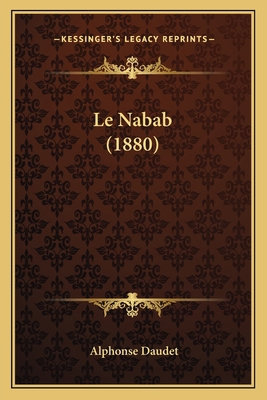 Le Nabab (1880) [French] 1167702778 Book Cover