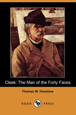 Cleek: The Man of the Forty Faces (Dodo Press) 1406523062 Book Cover