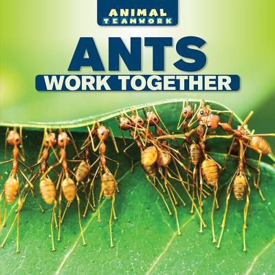 Ants Work Together 1508155542 Book Cover