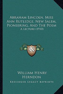 Abraham Lincoln, Miss Ann Rutledge, New Salem, ... 1164149288 Book Cover