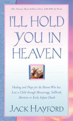 I'll Hold You in Heaven: Healing and Hope for t... 0830732594 Book Cover