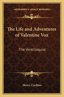 The Life and Adventures of Valentine Vox: The V... 116292845X Book Cover