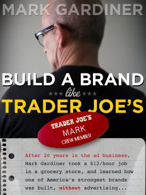 Build a Brand Like Trader Joe's 0979167302 Book Cover