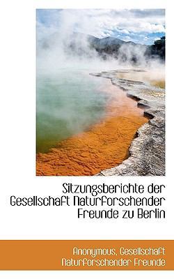 Sitzungsberichte Der Gesellschaft Naturforschen... [German] 1117598039 Book Cover