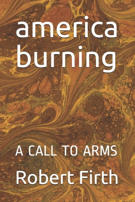 america burning: A CALL TO ARMS Book Cover