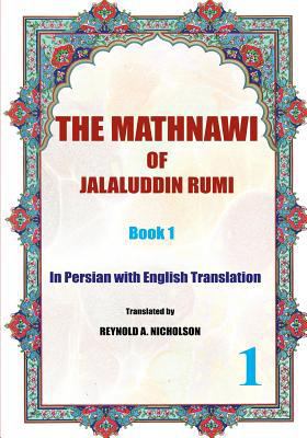 The Mathnawi of Jalaluddin Rumi: Book 1: In Per... [Persian] 1536992410 Book Cover