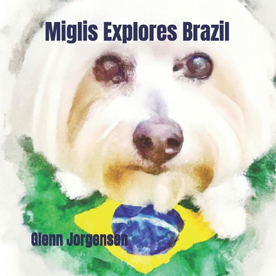 Miglis Explores Brazil B0D2C942WD Book Cover