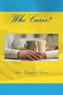 Who Cares? 1537120522 Book Cover