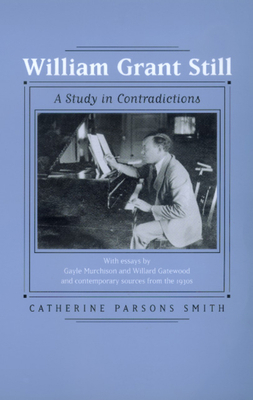 William Grant Still: A Study in Contradictions ... 0520215435 Book Cover