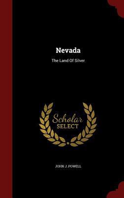 Nevada: The Land of Silver 1298628237 Book Cover